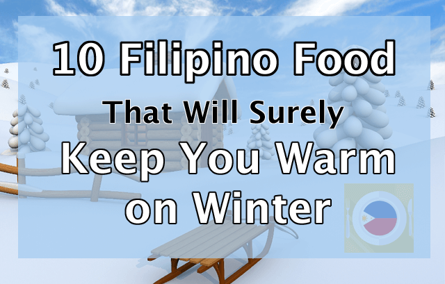 10 Filipino Winter Food